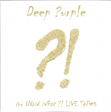 DEEP PURPLE - THE NOW WHAT?! LIVE TAPES