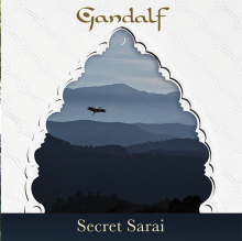 GANDALF - SECRET SARAI