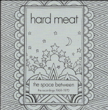 HARD MEAT - THE SPACE BETWEEN (Recordings 1969-1970)
