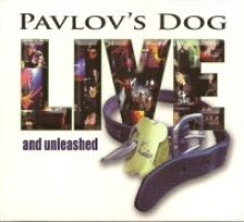 PAVLOV’S DOG - LIVE AND UNLEASHED