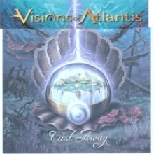 VISIONS OF ATLANTIS Cast Away