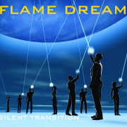 FLAME DREAM - SILENT TRANSITION