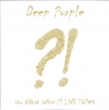 DEEP PURPLE - THE NOW WHAT?! LIVE TAPES