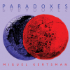 KERTSMAN, MIGUEL - PARADOXES