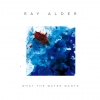 ALDER, RAY - EHAT THE WATER WANTS
