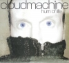 CLOUDMACHINE - HUM OF LIFE