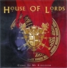 HOUSE OF LORDS - COME TO MY KINGDOM