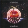 LITTLE ATLAS - SURFACE SERENE