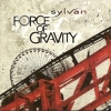 SYLVAN - FORCE OF GRAVITY